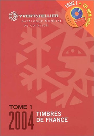 timbre de france 2004 (1 livre , 1 cd-rom), tome 1 : catalogue yvert et tellier