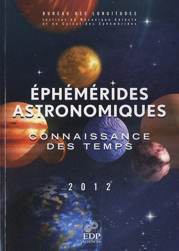 Ephémérides astronomiques 2012 : connaissance des temps