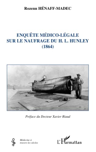 Enquête médico-légale sur le naufrage du H.L. Hunley (1864)