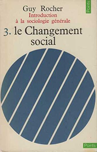 introduction à la sociologie générale, tome 3. le changement social