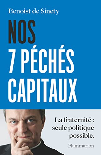 Nos 7 péchés capitaux : la fraternité : seule politique possible