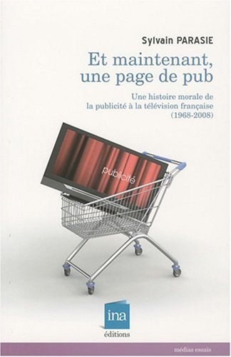 Et maintenant une page de pub ! : une histoire morale de la publicité à la télévision française (196