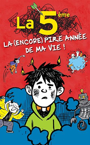 La 5e : la (encore) pire année de ma vie !