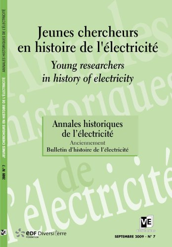 Annales historiques de l'électricité, n° 7. Jeunes chercheurs en histoire de l'électricité. Young re