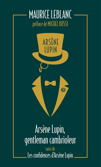 Arsène Lupin. Vol. 1. Arsène Lupin, gentleman-cambrioleur. Les confidences d'Arsène Lupin