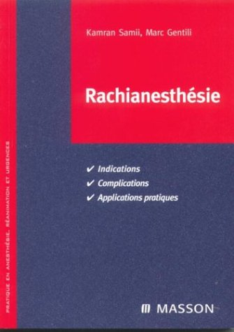 Rachianesthésie : indications, complications, applications pratiques