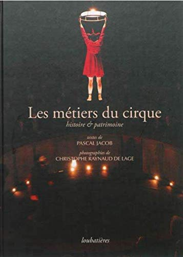 Les métiers du cirque : histoire & patrimoine