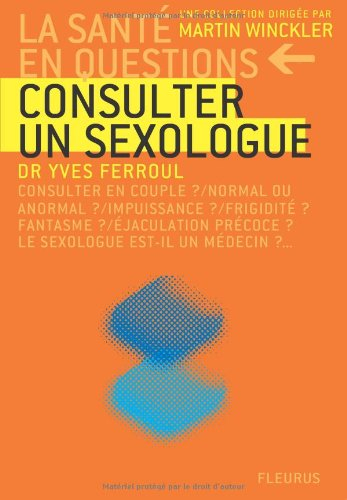 Consulter un sexologue : consulter en couple ? normal ou anormal ? impuissance ?frigidité ? fantasme