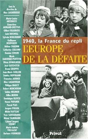 1940, la France du repli : l'Europe de la défaite