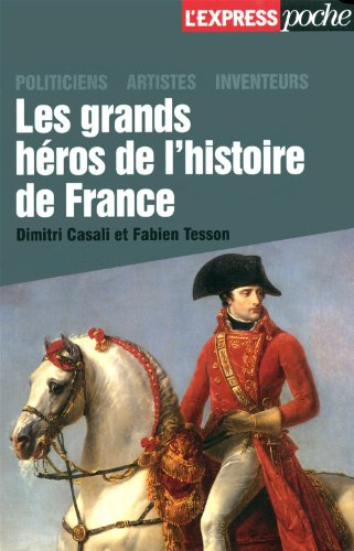 Les grands héros de l'histoire de France