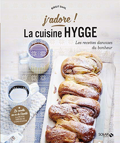 La cuisine hygge : les recettes danoises du bonheur