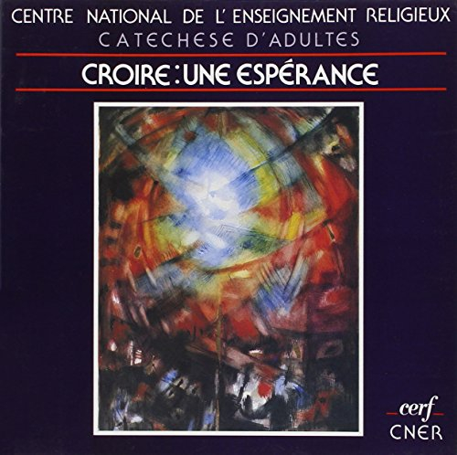 Croire, une espérance : parcours sur le Credo