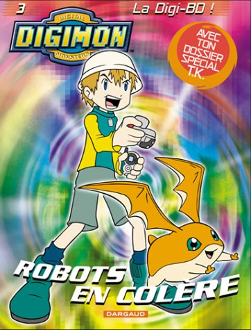 Digimon. Vol. 3. Robots en colère