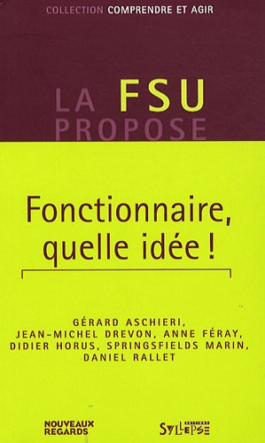 Fonctionnaire, quelle idée ?