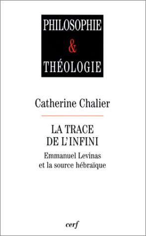 La trace de l'infini : Emmanuel Levinas et la source hébraïque
