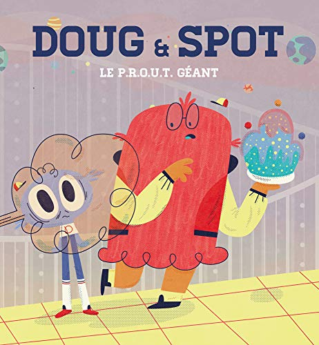 Doug & Spot : le PROUT géant