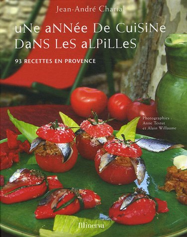 Une année de cuisine dans les Alpilles : 93 recettes en Provence