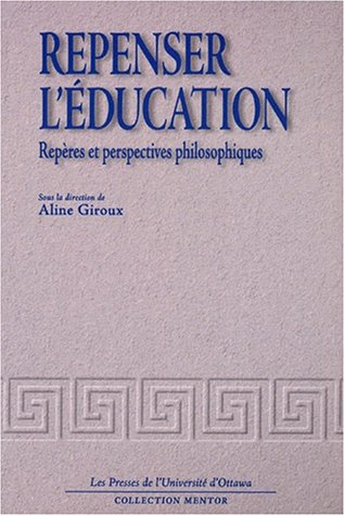 repenser l'education. repères et perspectives philosophiques