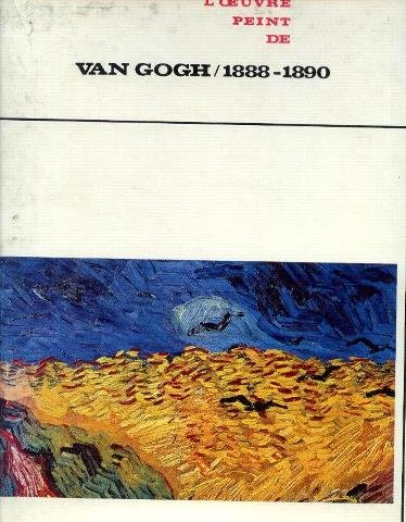 tout l'oeuvre peint de van gogh, 1888-1890