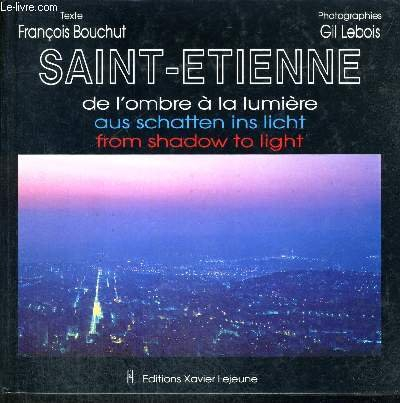 Saint-Etienne : de l'ombre à la lumière