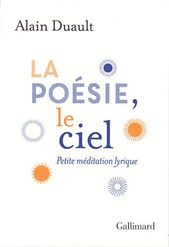 La poésie, le ciel : petite méditation lyrique