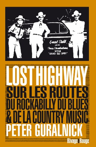 Lost highway : sur les routes du rockabilly, du blues et de la country music