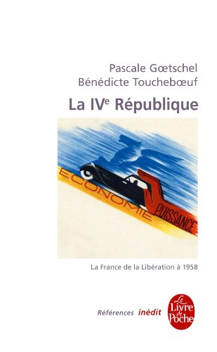 La France contemporaine. Vol. 8. La IVe République : la France de la Libération à 1958