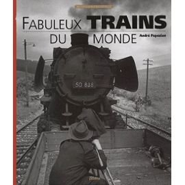 Fabuleux trains du monde