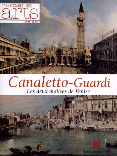 Canaletto-Guardi : les deux maîtres de Venise