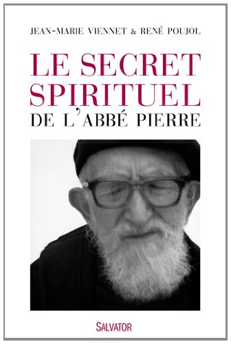 Le secret spirituel de l'abbé Pierre