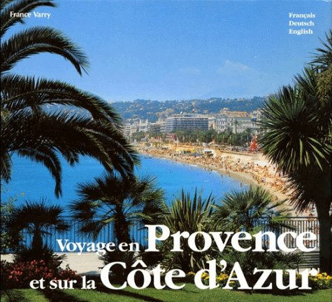 voyage en provence et sur la cote d'azur. edition trilingue français-allemand-anglais, 2ème édition - varry, france
