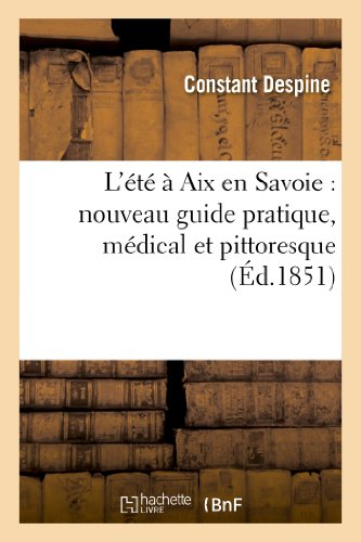 L'été à Aix en Savoie : nouveau guide pratique, médical et pittoresque