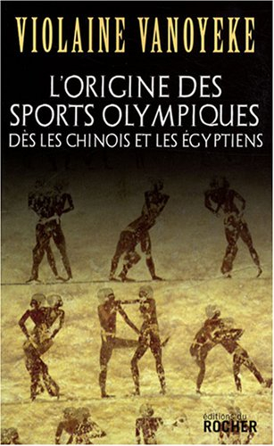 L'origine des sports olympiques : dès les Chinois et les Egyptiens