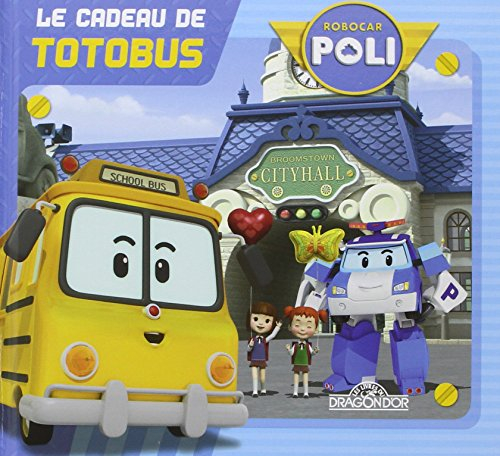 Robocar Poli. Le cadeau de Totobus