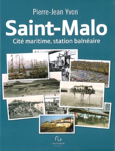 Saint-Malo : cité maritime, station balnéaire