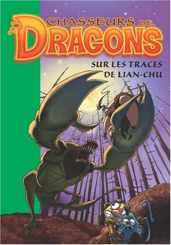 Chasseurs de dragons. Vol. 9. Sur les traces de Lian-Chu