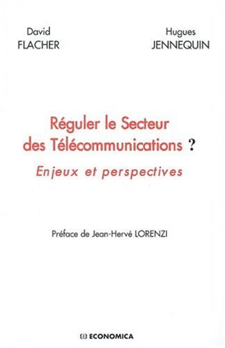 Réguler le secteur des télécommunications ? : enjeux et perspectives