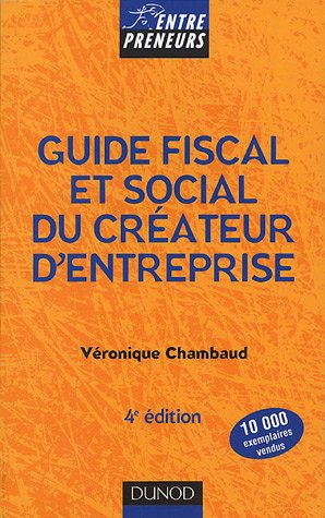 Guide fiscal et social du créateur d'entreprise