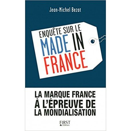 Enquête sur le made in France : la marque France à l'épreuve de la mondialisation