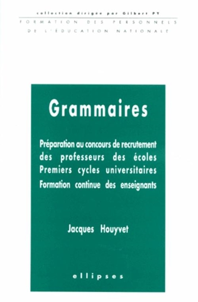 Grammaires : préparation au concours de recrutement des professeurs des écoles, 1ers cycles universi
