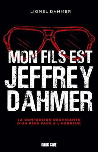 Mon fils est Jeffrey Dahmer : la confession déchirante d'un père face à l'horreur