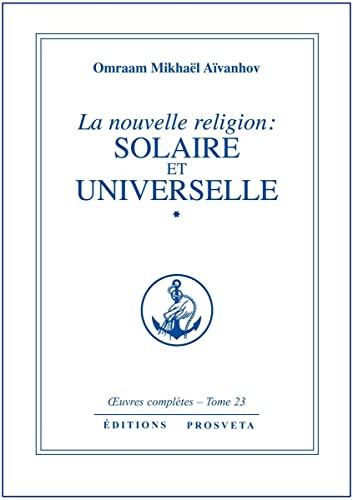 La Nouvelle religion, tome 23 (partie 1) : Solaire et Universelle