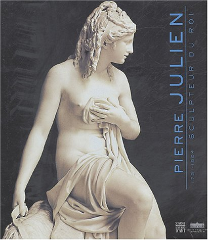 Pierre Julien : 1731-1804 : exposition, Le Puy-en-Velay, Musée Crozatier, 26 juin-31 octobre 2004