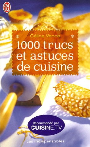 1.000 trucs et astuces de cuisine : les indispensables