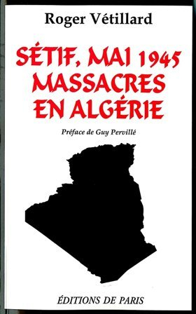 Sétif, mai 1945, massacres en Algérie