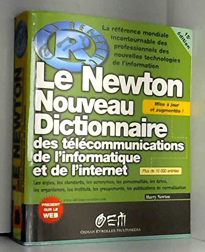 Le Newton, nouveau dictionnaire des télécommunications, de l'informatique et de l'Internet