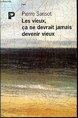 Les vieux, ça ne devrait jamais devenir vieux