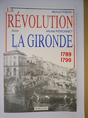 La Révolution dans la Gironde : 1789-1799