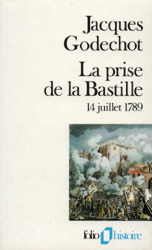 La prise de la Bastille : 14 juillet 1789