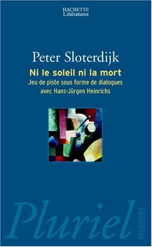Ni le soleil ni la mort : jeu de piste sous forme de dialogue avec Hans Jürgen Heinrichs